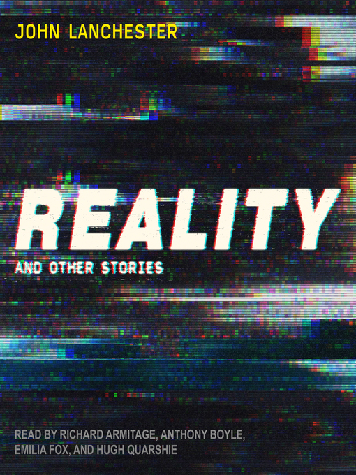 Title details for Reality by John Lanchester - Available